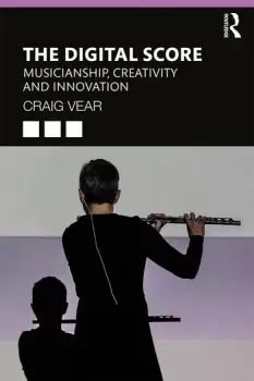 Image of The Digital ScoreMusicianship Creativity and Innovation