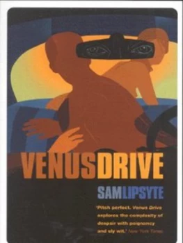 Image of Venus Drive by Sam Lipsyte Paperback