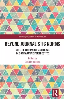 Image of Beyond Journalistic NormsRole Performance and News in Comparative Perspective