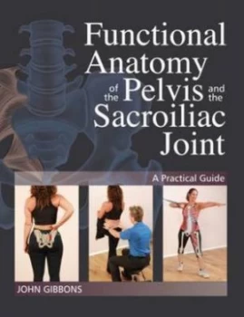 Image of Functional anatomy of the pelvis and the sacroiliac joint by John Gibbons