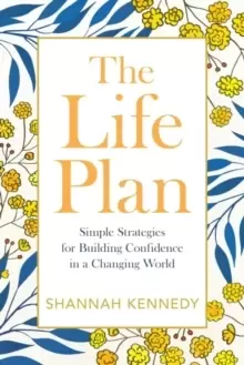 Image of The Life Plan : Simple Strategies for Building Confidence in a Changing World