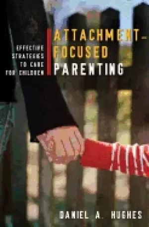Image of attachment focused parenting effective strategies to care for children nort