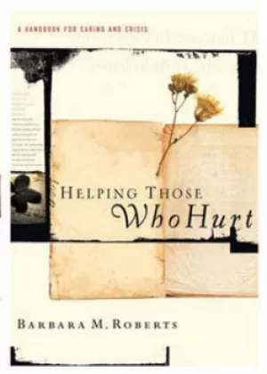 Image of Helping those who hurt by Barbara M Roberts