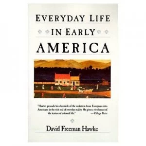 Image of Everyday Life in Early America by David F Hawke Book