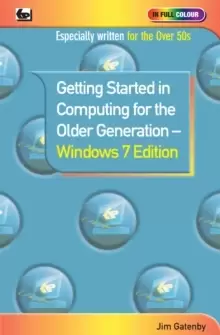 Image of Getting Started in Computing for the Older Generation - Windows 7 Edition