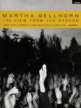 Image of The View from the Ground by Martha Gellhorn Paperback