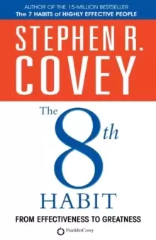 Image of The 8th Habit : From Effectiveness to Greatness