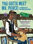 Image of you gotta meet mr pierce the storied life of folk artist elijah pierce