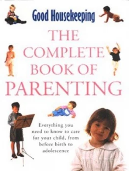 Image of The Complete Book of Parenting by Good Housekeeping Institute Hardback
