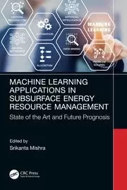 Image of Machine Learning Applications in Subsurface Energy Resource Management State of the Art and Future Prognosis