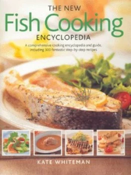 Image of The New Fish Cooking Encyclopedia by Kate Whiteman and Kate Whiteman Hardback