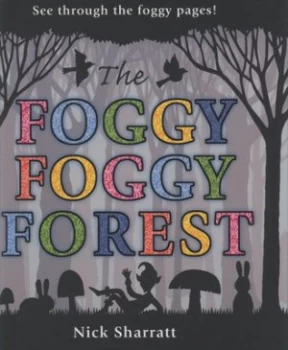 Image of The Foggy Foggy Forest by Nick Sharratt Hardback