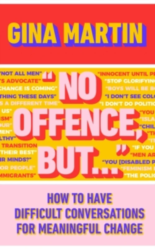 Image of "No Offence, But..." : How to have difficult conversations for meaningful change Hardback