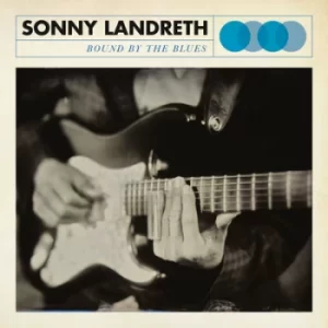 image of Bound By the Blues by Sonny Landreth CD Album