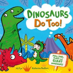 Image of Dinosaurs Do Too by Ali Pye Book