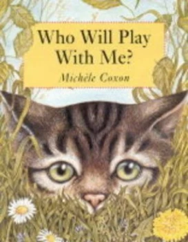Image of Who Will Play with Me by Michele Coxon Book