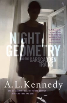 Image of Night Geometry and the Garscadden Trains by A.L. Kennedy Paperback