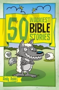 Image of 50 wackiest Bible stories by Andy Robb