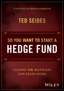 Image of So You Want to Start a Hedge Fund : Lessons for Managers and Allocators