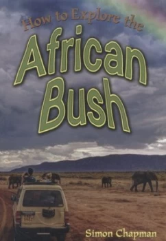 Image of How to Explore the African Bush by Simon Chapman Paperback