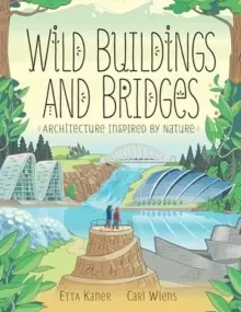 Image of Wild Buildings And Bridges : Architecture Inspired by Nature