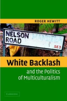 Image of White Backlash and the Politics of Multiculturalism by Roger Hewitt Book