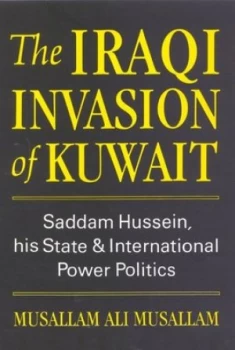 Image of The Iraqi Invasion of Kuwait by Musallam Ali Musallam Hardback