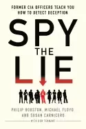 Image of spy the lie former cia officers teach you how to detect deception