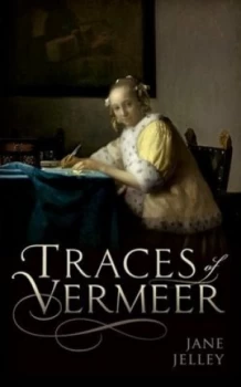 Image of Traces of Vermeer by Jane Jelley Hardback