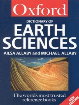 Image of A Dictionary of Earth Sciences by Ailsa Allaby and Michael Allaby Book