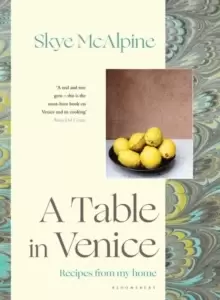 Image of A Table in Venice : Recipes from my home