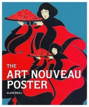 Image of The Art Nouveau Poster by Alain Weill Hardback