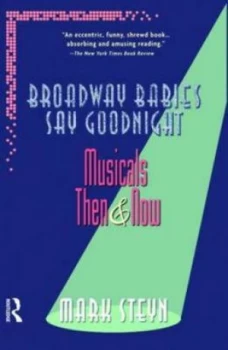 Image of Broadway Babies Say Goodnight by Mark Steyn Paperback