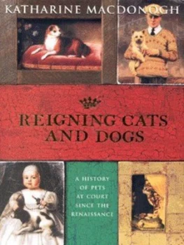Image of Reigning Cats and Dogs by Katharine Macdonogh Hardback