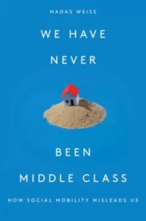 Image of We have never been middle-class by Hadas Weiss