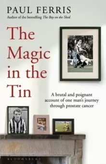 Image of The Magic in the Tin : From the author of the critically acclaimed THE BOY ON THE SHED