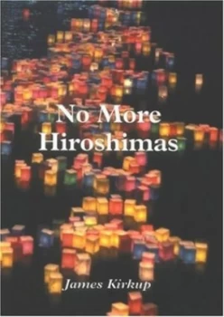 Image of No More Hiroshimas by James Kirkup Paperback