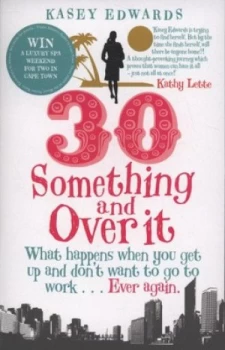 Image of 30 Something and Over It by Kasey Edwards Paperback