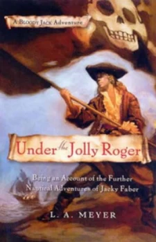 Image of Under the Jolly Roger by L. A. Meyer Paperback