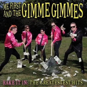 image of Rake It In The Greatestest Hits by Me First and the Gimme Gimmes CD Album