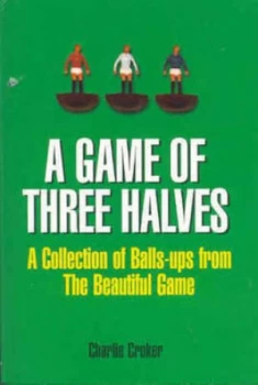 Image of A Game of Three Halves by Charlie Croker Book