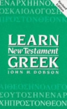 Image of Learn New Testament Greek by John H Dobson and Bible Society Paperback