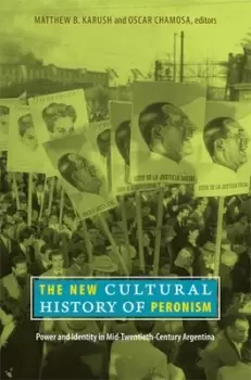 Image of The new cultural history of Peronism by Matthew B. Karush