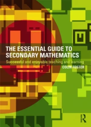 Image of The Essential Guide to Secondary MathematicsSuccessful and enjoyable teaching and learning