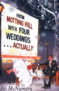 Image of From Notting Hill with Four Weddings ... Actually by Ali Mcnamara Paperback