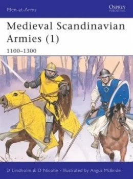 Image of Medieval Scandinavian Armies. 1 1100-1300 by David Lindholm Book