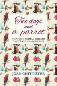 Image of Two Dogs and a Parrot by Joan Chittister Book