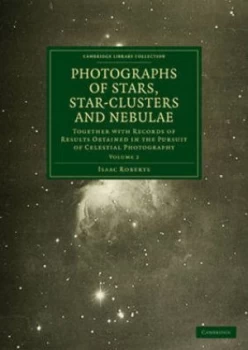 Image of Photographs of Stars Star-Clusters and Nebulae by Isaac Roberts Book