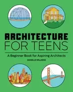 Image of architecture for teens a beginners book for aspiring architects