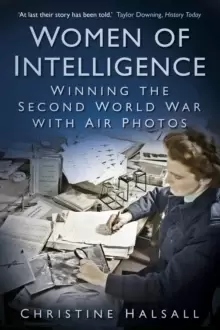 Image of Women of Intelligence : Winning the Second World War with Air Photos